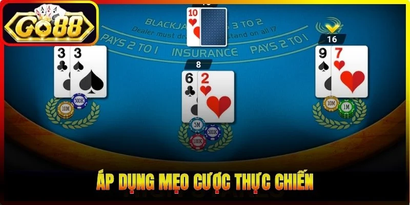 Áp dụng mẹo cược thực chiến