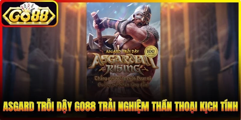 Asgard trỗi dậy Go88 trải nghiệm thần thoại kịch tính