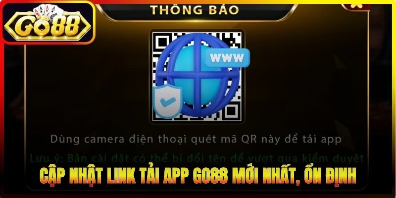 Cập nhật link tải app Go88 mới nhất, ổn định