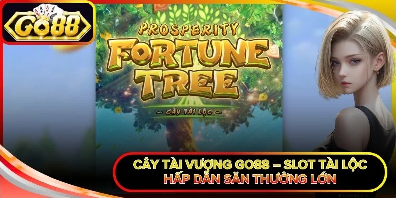 Cây Tài Vượng Go88 – Slot Tài Lộc Hấp Dẫn Săn Thưởng Lớn