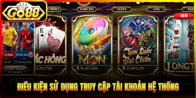 Điều kiện sử dụng truy cập tài khoản hệ thống