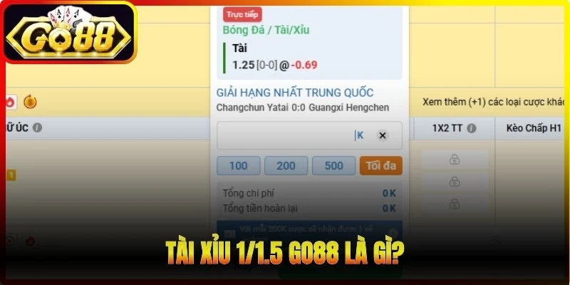 Tài xỉu 1/1.5 Go88 là gì?
