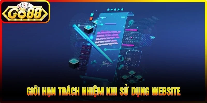 Giới hạn trách nhiệm khi sử dụng website