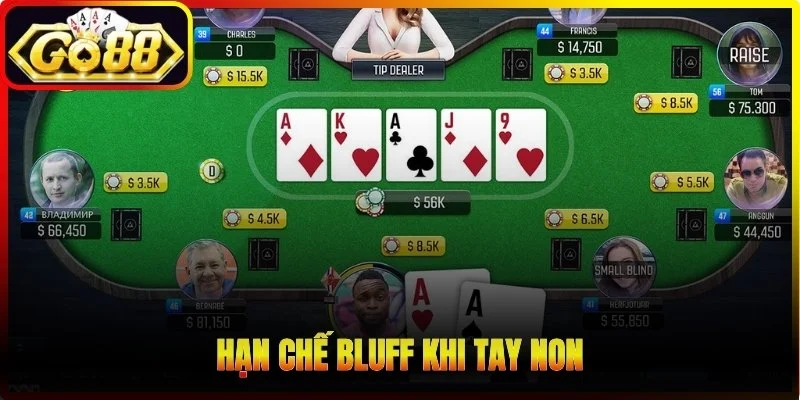 Hạn chế bluff khi tay non