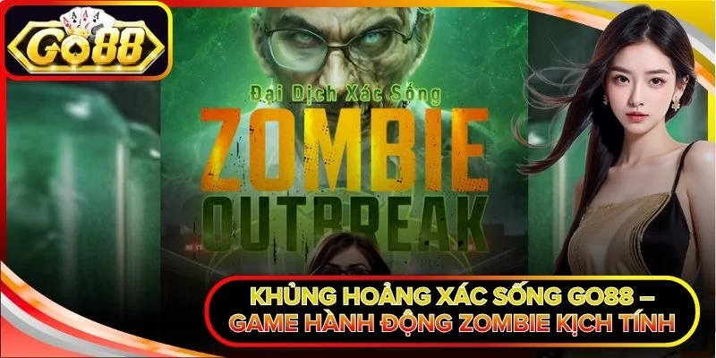 Khủng Hoảng Xác Sống Go88 – Game Hành Động Zombie Kịch Tính