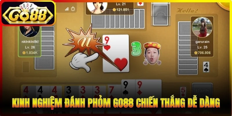 Kinh nghiệm đánh Phỏm Go88 chiến thắng dễ dàng