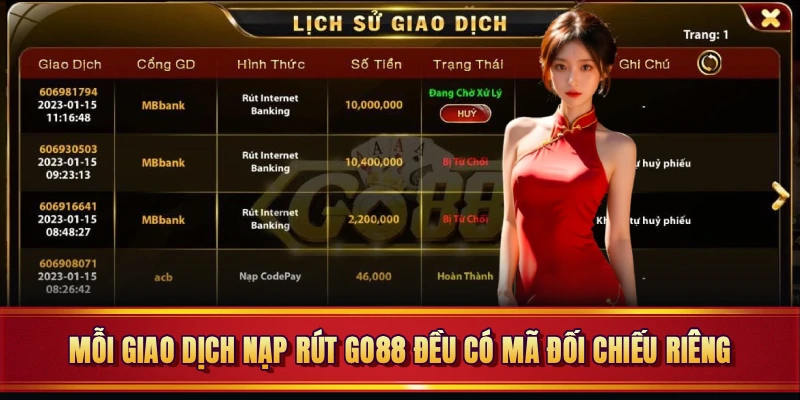 Mỗi giao dịch nạp rút GO88 đều có mã đối chiếu riêng