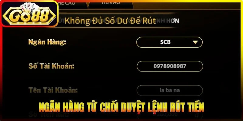 Ngân hàng từ chối duyệt lệnh rút tiền