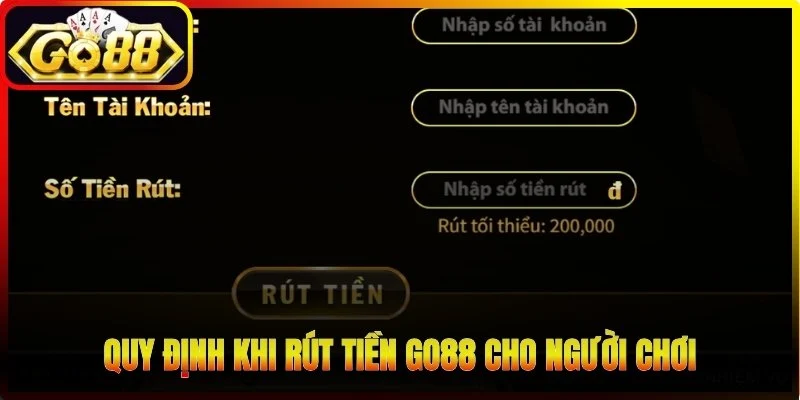 Quy định khi rút tiền Go88 cho người chơi