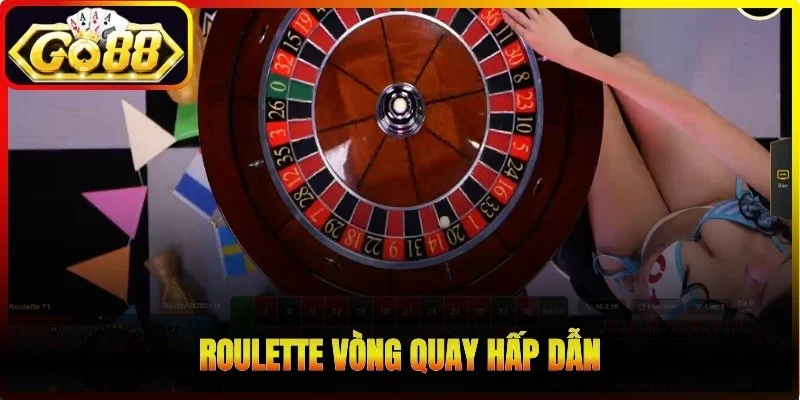 Roulette vòng quay hấp dẫn