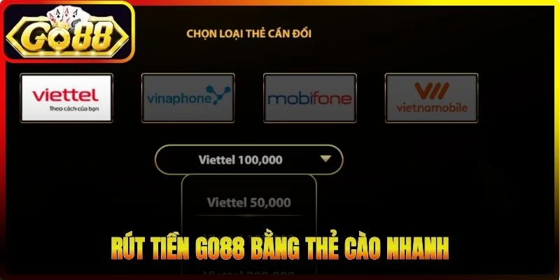 Rút tiền Go88 bằng thẻ cào nhanh