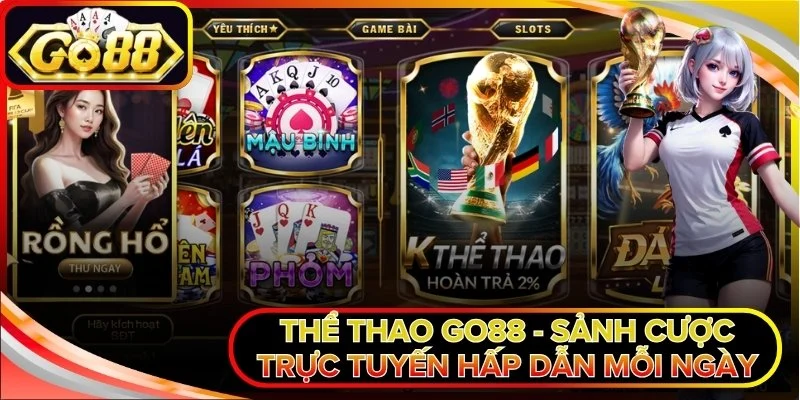Thể Thao Go88 - Sảnh Cược Trực Tuyến Hấp Dẫn Mỗi Ngày