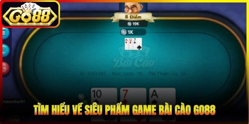 Tìm hiểu về siêu phẩm game Bài cào Go88
